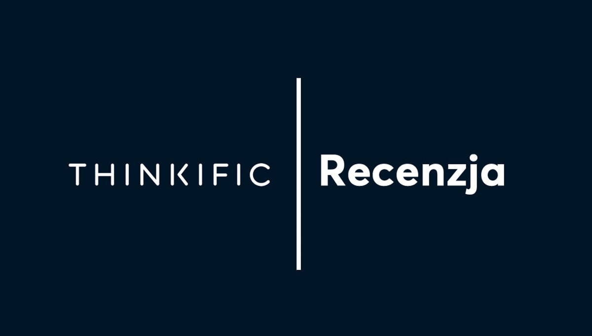 Thinkific Recenzja 2026 – Opinie, Cennik, Czy warto?