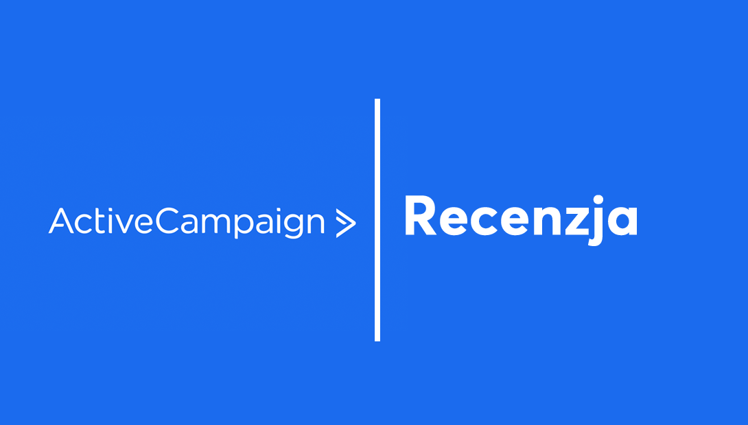 ActiveCampaign Recenzja 2026 – Opinie, Cennik, Czy warto?
